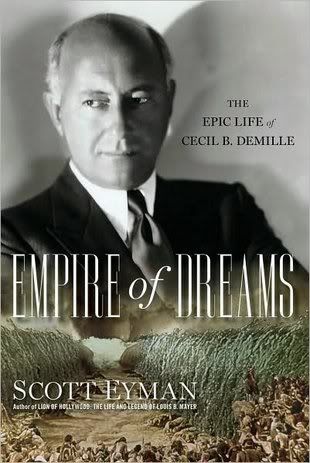 Cecil B DeMille Empire of Dreams Simon Schuster is incredibly detailed 